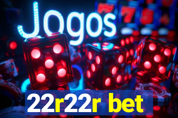 22r22r bet