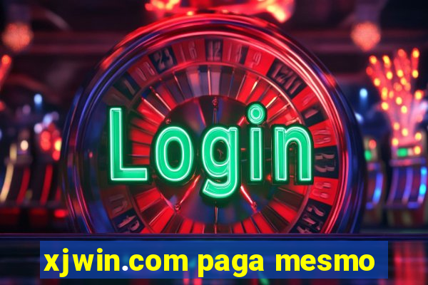 xjwin.com paga mesmo
