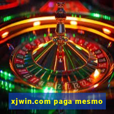 xjwin.com paga mesmo