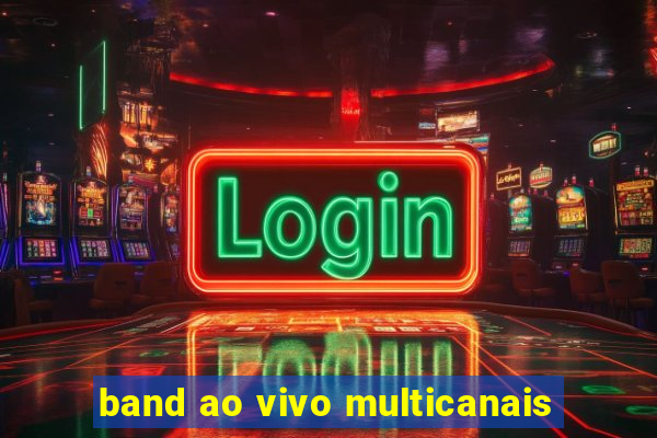 band ao vivo multicanais