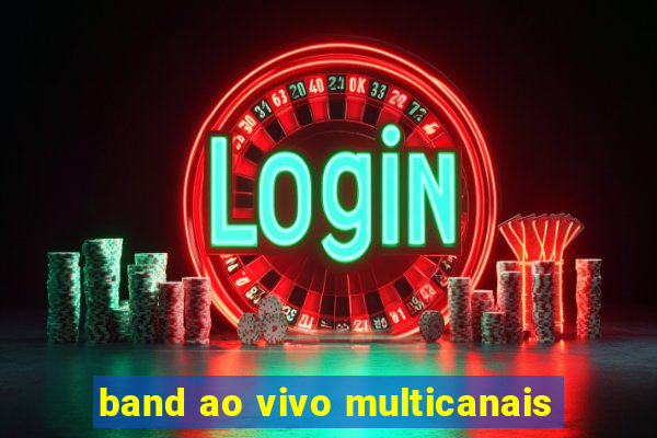 band ao vivo multicanais