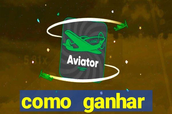 como ganhar dinheiro sem pagar nada