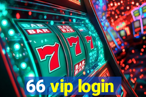 66 vip login