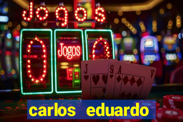 carlos eduardo fortuna história real