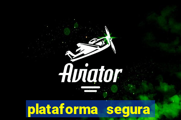 plataforma segura do jogo do tigre