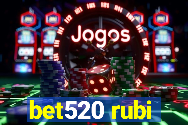 bet520 rubi