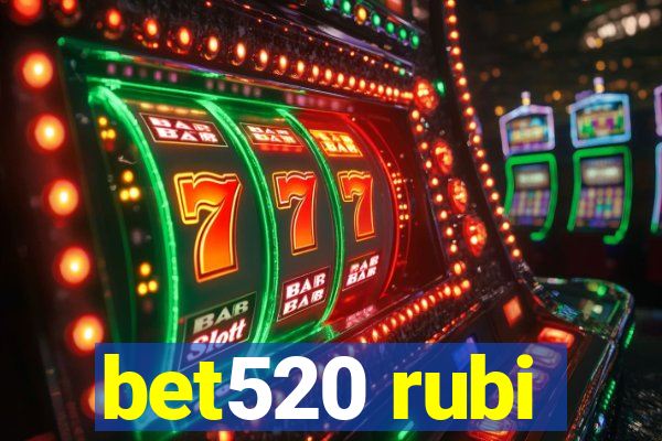 bet520 rubi