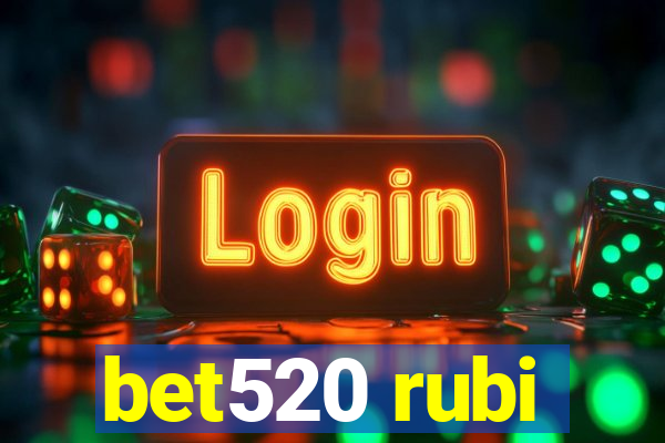 bet520 rubi
