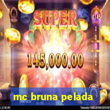 mc bruna pelada