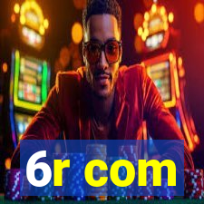 6r com