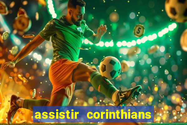 assistir corinthians no futemax