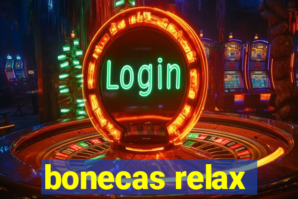 bonecas relax