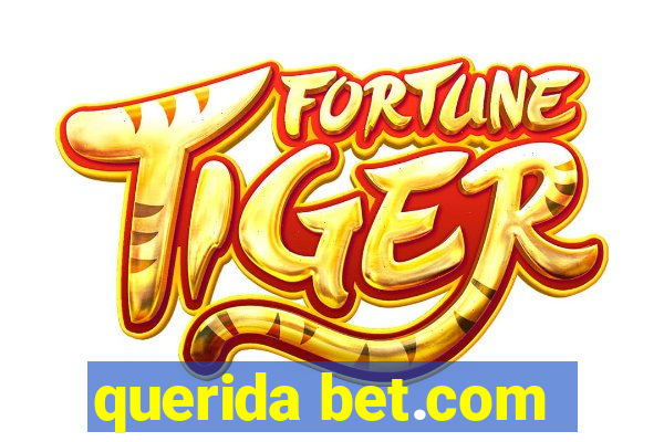 querida bet.com