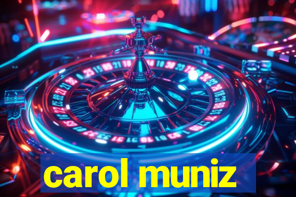 carol muniz
