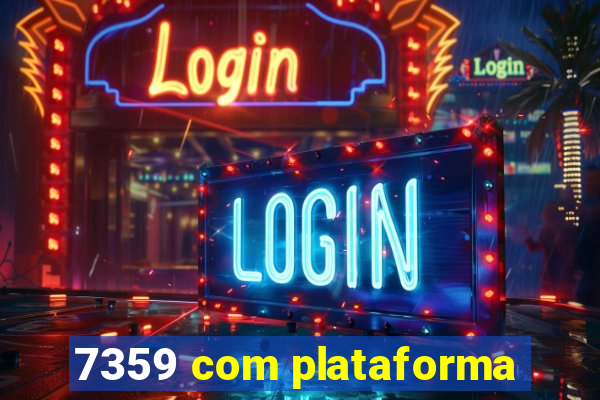 7359 com plataforma