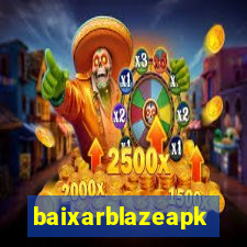 baixarblazeapk