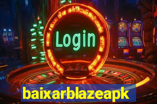 baixarblazeapk