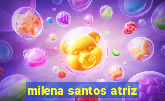 milena santos atriz