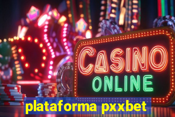 plataforma pxxbet