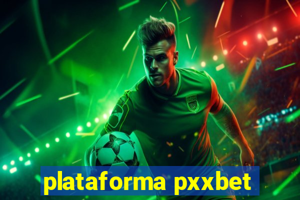 plataforma pxxbet