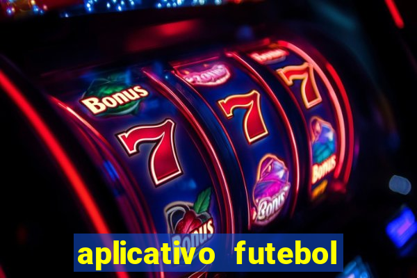 aplicativo futebol caminho da sorte