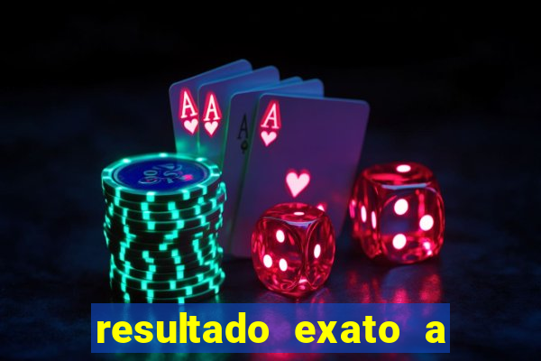 resultado exato a qualquer momento betano