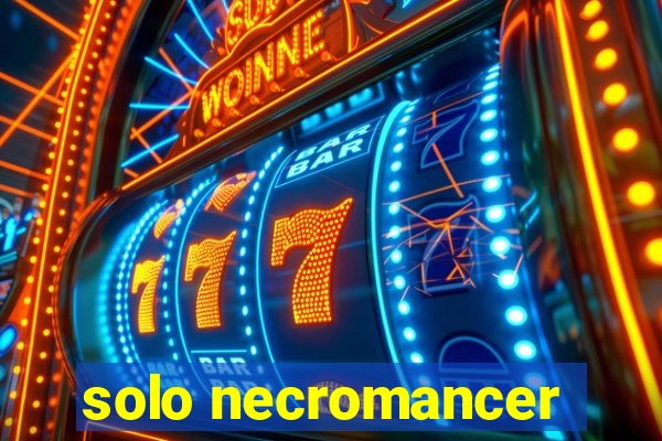 solo necromancer