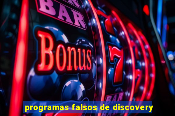 programas falsos de discovery