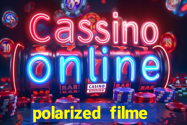 polarized filme completo dublado