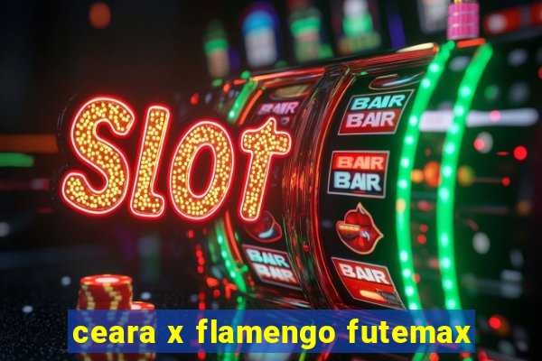 ceara x flamengo futemax