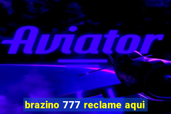 brazino 777 reclame aqui