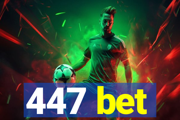 447 bet
