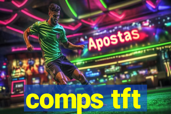 comps tft