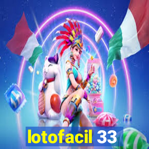 lotofacil 33