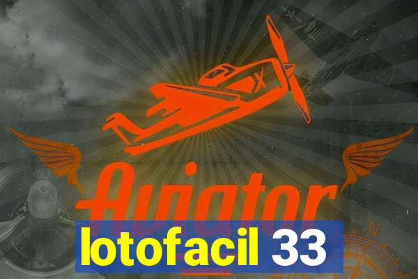 lotofacil 33
