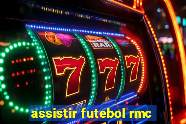 assistir futebol rmc