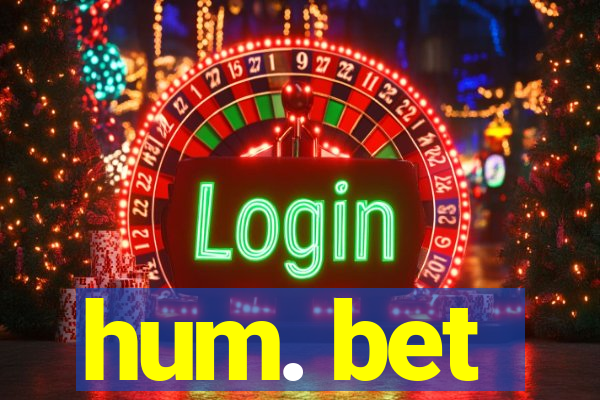 hum. bet