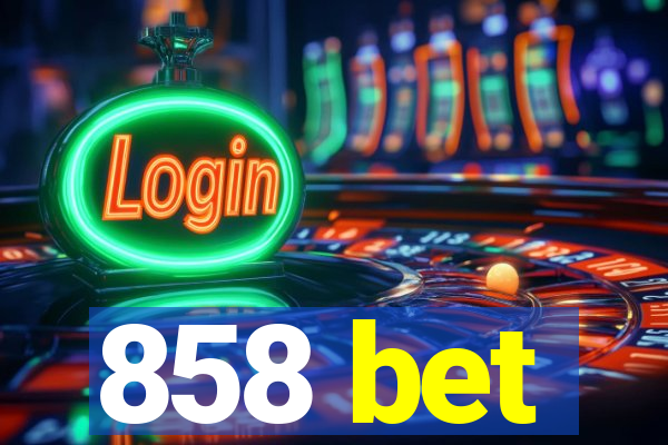 858 bet