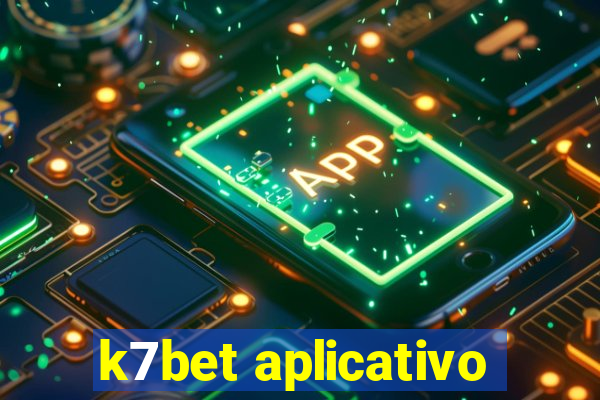k7bet aplicativo