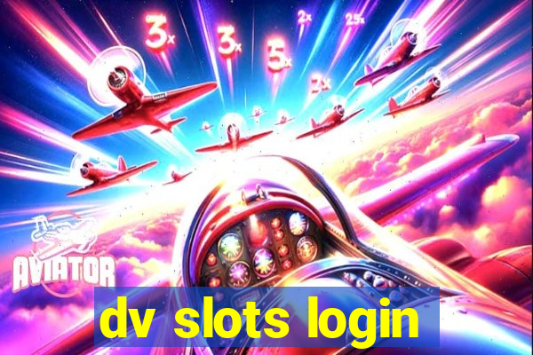 dv slots login