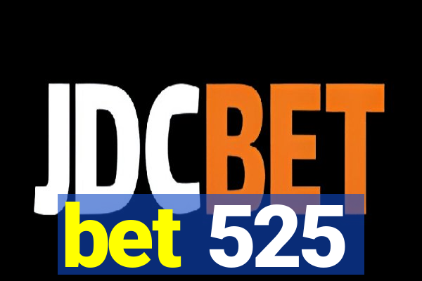 bet 525