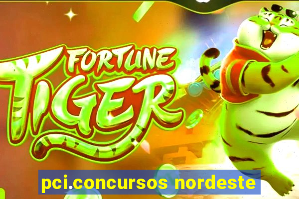 pci.concursos nordeste