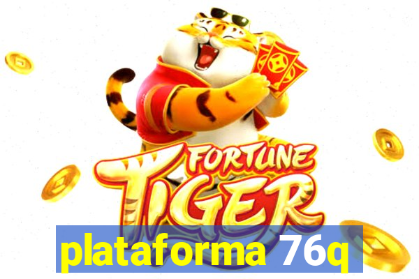 plataforma 76q