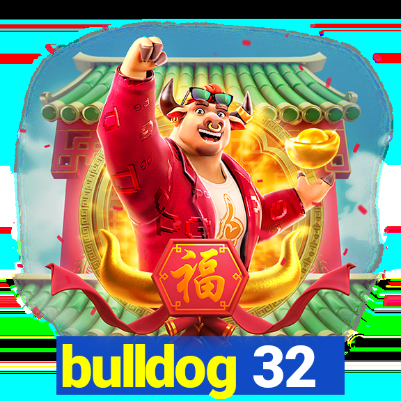 bulldog 32