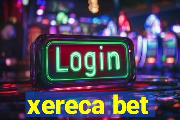 xereca bet