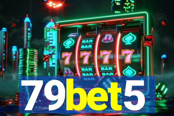 79bet5