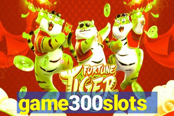 game300slots