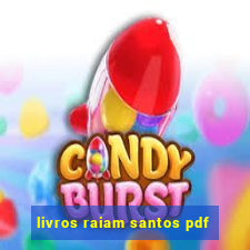 livros raiam santos pdf