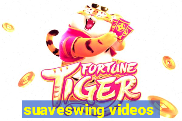 suaveswing videos