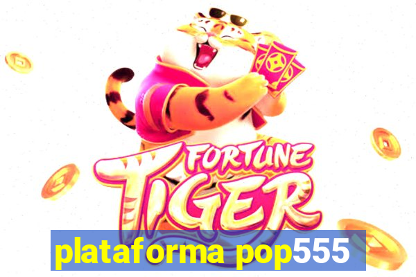 plataforma pop555